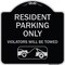 Signmission Parking Reserved Towing Resident Parking Violators Will Towed Alum Sign, 18" x 18", BS-1818-23375 A-DES-BS-1818-23375 - alternate 1